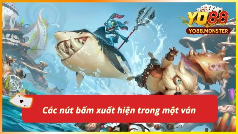 Các nút bấm thường thấy tại bắn cá hải tặc