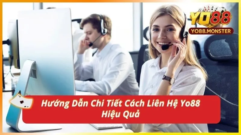 Hướng Dẫn Chi Tiết Cách Liên Hệ Yo88 Hiệu Quả