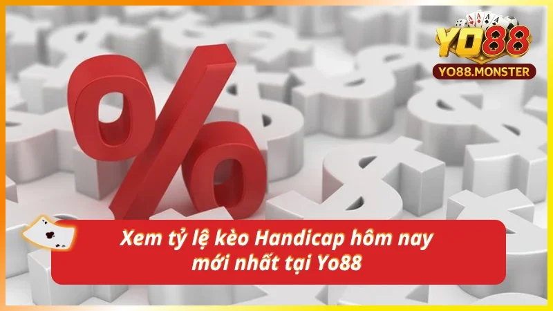 Xem tỷ lệ kèo cược Handicap mới nhất