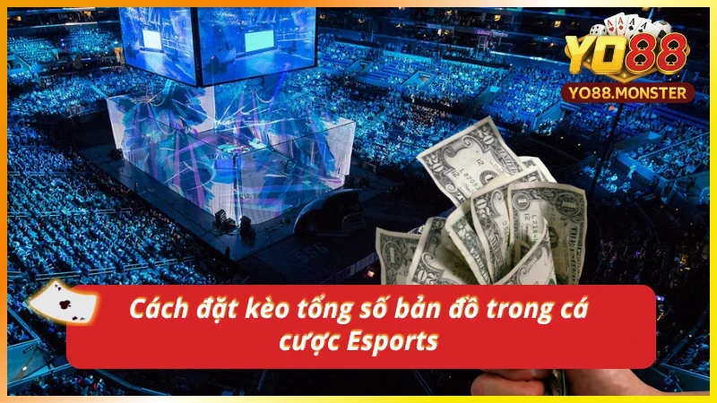 Quy trình vào tiền cho kèo thể thao điện tử tổng Maps 