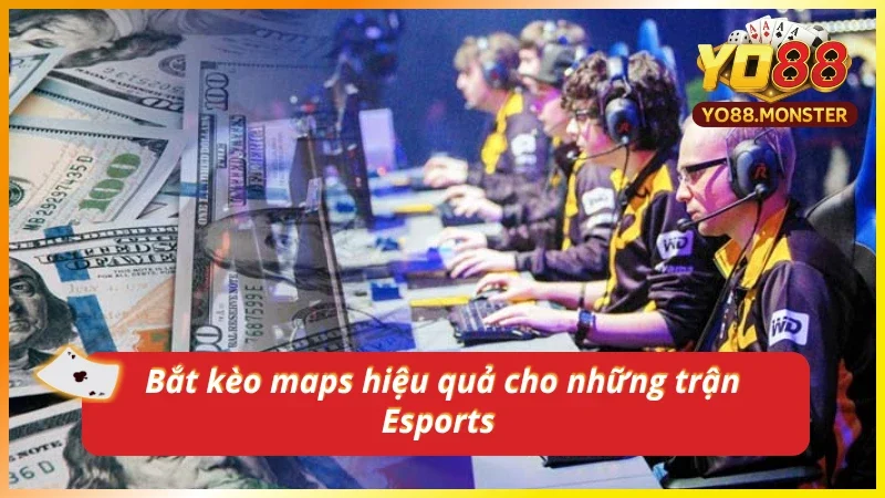 Bí quyết soi kèo tổng số Maps chuẩn xác, tối ưu chiến thắng 